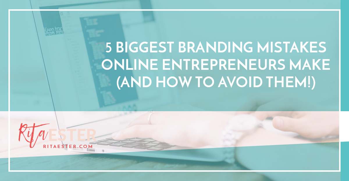5 Biggest Branding Mistakes Online Entrepreneurs Make
