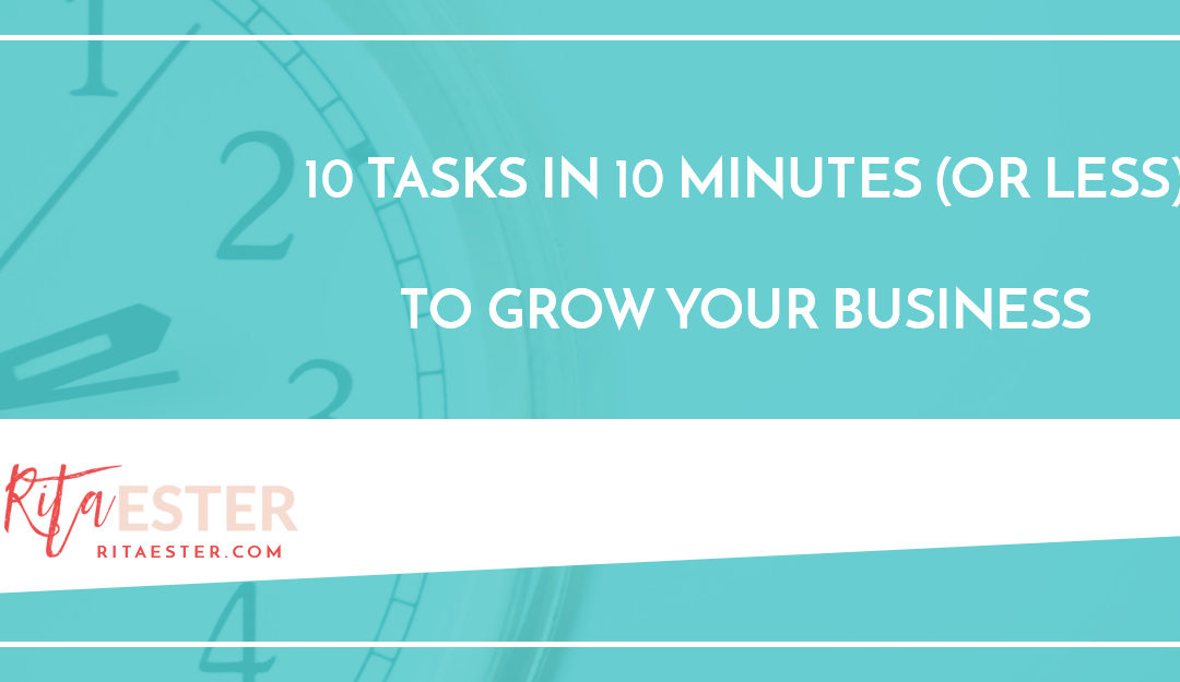 10 Tasks in 10 Minutes to Grow Your Business